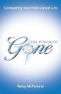 The Power of Gone: Conquering Your Post-Cancer Life
