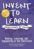 Invent to Learn Making Tinkering & Engineering in the Classroom