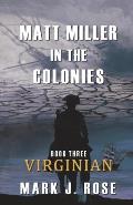 Matt Miller in the Colonies: Book Three: Virginian