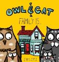 Owl & Cat: Family Is...