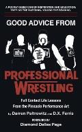 Good Advice From Professional Wrestling: Full Contact Life Lessons