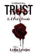 Trust is a Fool's Suicide