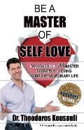 Be a Master of Self Love: Dr. Kousouli's 33 Master Secrets to Loving Your Extraordinary Life