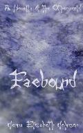 Faebound: A Novella of the Otherworld