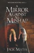 A Mirror Against All Mishap
