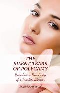 The Silent Tears of Polygamy: Based on a True Story of an American Female Living in the Us