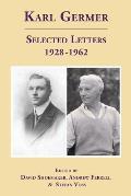 Karl Germer: Selected Letters 1928-1962 (Revised, with Index)