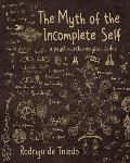 The Myth of the Incomplete Self: A Psycho-Archaeological Codex