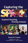 Capturing the Spark: Inspired Teaching, Thriving Schools