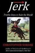Jerk Twelve Steps to Rule the World