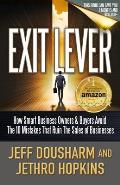 Exit Lever: How Smart Business Owners & Buyers Avoid The 10 Mistakes That Ruin the Sales of Businesses