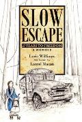 Slow Escape: 27 Years to Freedom A Memoir
