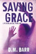 Saving Grace: A Psychological Thriller