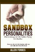 Sandbox Personalities: When Grown-Ups Behave Like Toddlers Playing In A Sandbox