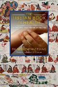 Tibetan Book of Health Sowa Rigpa the Science of Healing