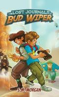 The Lost Journals of Bud Wiper: A Middle Grade Adventure Kids Will Love