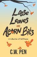 Loose Leaves And Acorn Bits: A Collection of Fall Poems