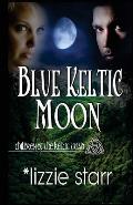 Blue Keltic Moon: Children of the Keltic Triad