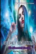 Secret of Metal: The Elementals Book 5