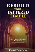 Rebuild Your Tattered Temple: Small Beginnings Toward Better Health