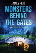 Monsters Behind the Gates: A Detective Novel