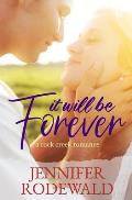 It Will Be Forever: A Rock Creek Romance