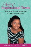 Nat's Inspirational Treats: Words of Encouragement for Kids in Business