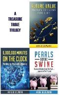 A Treasure Trove Trilogy: Future Value / Pearls Before Swine / 6,000,000 Minutes on the Clock