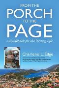 From the Porch to the Page: A Guidebook for the Writing Life