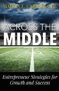 Across the Middle: Entrepreneur Strategies for Growth and Success