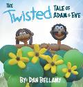 The Twisted Tale of Adam and Eve