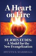A Heart on Fire: St. John Eudes: A Model for the New Evangelization
