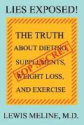 Lies Exposed!: The Truth about Dieting, Supplements, Weight Loss, and Exercise