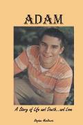 Adam: A Story of Life and Death...and Love