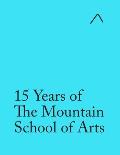 15 Years of The Mountain School of Arts (Special Edition): Light Blue Edition