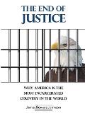 The End of Justice: Why America is the Most