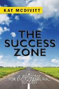 The Success Zone: A Roadmap for Entrepreneurial Success