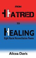 From Hatred to Healing: Eight Racial Reconciliation Poems