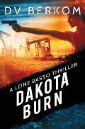 Dakota Burn: A Leine Basso Thriller
