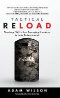Tactical Reload (Hardcover): Strategy Shifts for Emerging Leaders in Law Enforcement