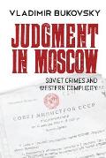 Judgment in Moscow: Soviet Crimes and Western Complicity