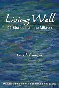 Living Well: 99 Stories from the Mikveh