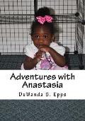Adventures with Anastasia