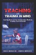 Teaching With Trauma in Mind: Teaching Black and Poor Students More Effectively by Being Trauma-Informed