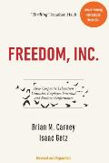 Freedom, Inc.: How Corporate Liberation Unleashes Employee Potential and Business Performance