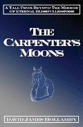The Carpenter's Moons: A Tale From Beyond The Mirror Of Eternal Blissfullessness