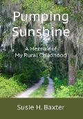 Pumping Sunshine: A Memoir of My Rural Childhood