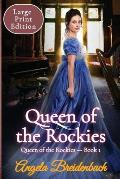 Queen of the Rockies Large Print: Queen of the Rockies Series - Book 1