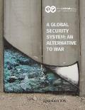 A Global Security System: An Alternative to War: 2016 Edition
