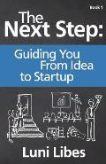 The Next Step: Guiding You From Idea to Startup